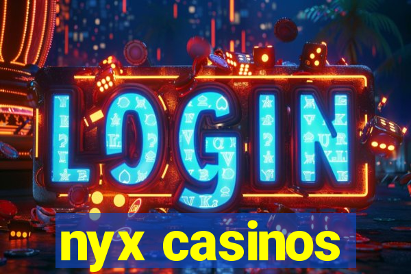 nyx casinos